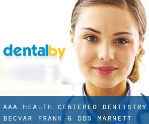 Aaa Health Centered Dentistry: Becvar Frank G DDS (Marnett)
