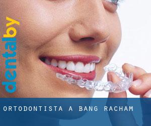 Ortodontista a Bang Racham