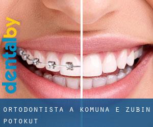 Ortodontista a Komuna e Zubin Potokut