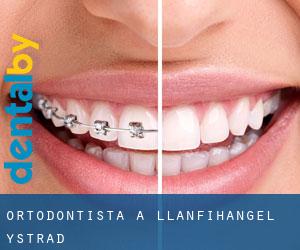 Ortodontista a Llanfihangel-Ystrad