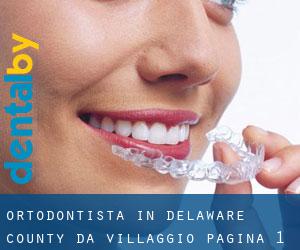 Ortodontista in Delaware County da villaggio - pagina 1