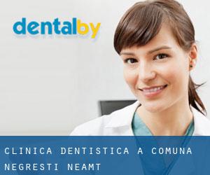 Clinica dentistica a Comuna Negreşti (Neamţ)