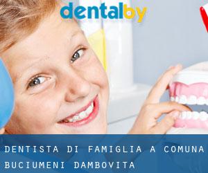 Dentista di famiglia a Comuna Buciumeni (Dâmboviţa)