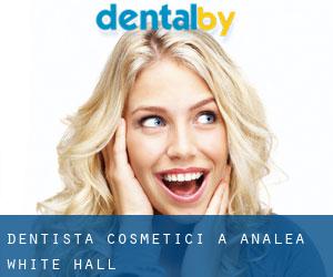 Dentista cosmetici a Analea White Hall