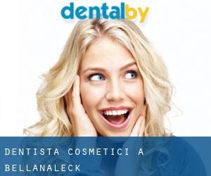 Dentista cosmetici a Bellanaleck