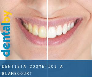 Dentista cosmetici a Blamécourt