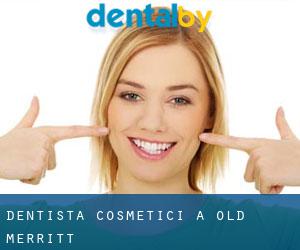Dentista cosmetici a Old Merritt