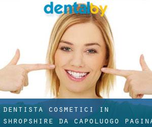Dentista cosmetici in Shropshire da capoluogo - pagina 3