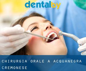 Chirurgia orale a Acquanegra Cremonese