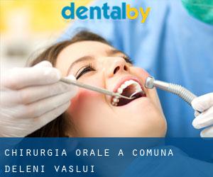 Chirurgia orale a Comuna Deleni (Vaslui)
