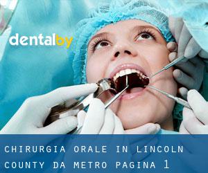 Chirurgia orale in Lincoln County da metro - pagina 1