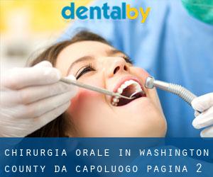 Chirurgia orale in Washington County da capoluogo - pagina 2