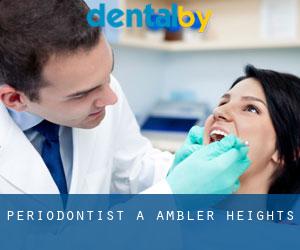 Periodontist a Ambler Heights