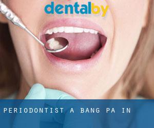 Periodontist a Bang Pa-in