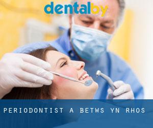 Periodontist a Betws-yn-Rhôs