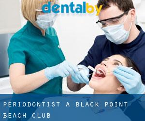 Periodontist a Black Point Beach Club