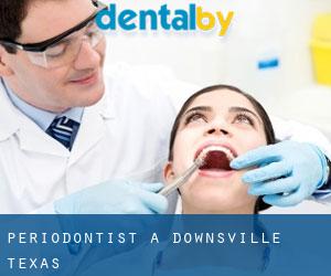 Periodontist a Downsville (Texas)