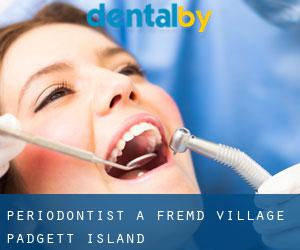 Periodontist a Fremd Village-Padgett Island