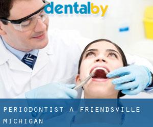 Periodontist a Friendsville (Michigan)