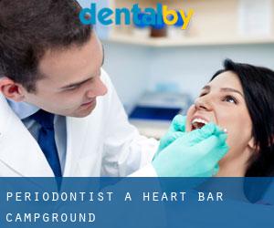 Periodontist a Heart Bar Campground