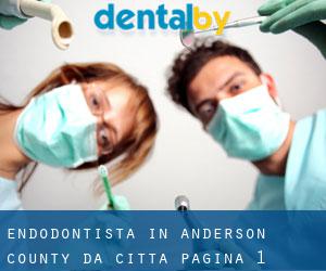 Endodontista in Anderson County da città - pagina 1