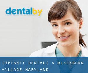 Impianti dentali a Blackburn Village (Maryland)