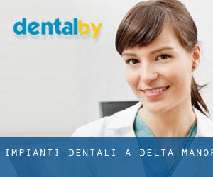 Impianti dentali a Delta Manor