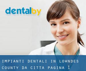 Impianti dentali in Lowndes County da città - pagina 1