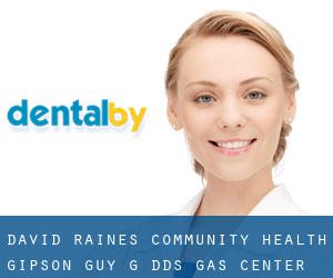 David Raines Community Health: Gipson Guy G DDS (Gas Center)