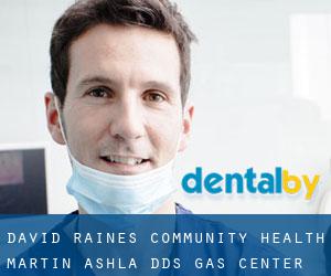 David Raines Community Health: Martin Ashla DDS (Gas Center)
