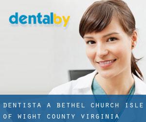 dentista a Bethel Church (Isle of Wight County, Virginia)