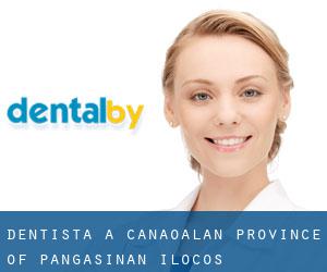 dentista a Canaoalan (Province of Pangasinan, Ilocos)