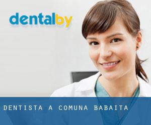 dentista a Comuna Băbăiţa