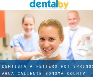 dentista a Fetters Hot Springs-Agua Caliente (Sonoma County, California)