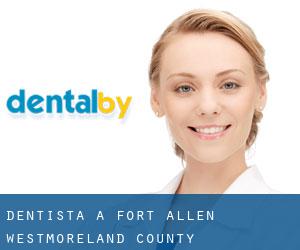 dentista a Fort Allen (Westmoreland County, Pennsylvania)