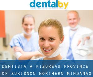 dentista a Kibureau (Province of Bukidnon, Northern Mindanao)