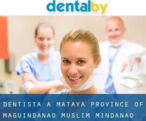 dentista a Mataya (Province of Maguindanao, Muslim Mindanao)