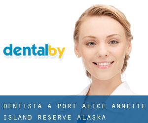 dentista a Port Alice (Annette Island Reserve, Alaska)