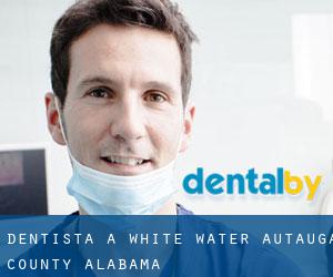 dentista a White Water (Autauga County, Alabama)