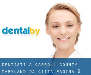 dentisti a Carroll County Maryland da città - pagina 6