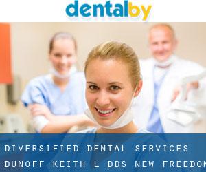 Diversified Dental Services: Dunoff Keith L DDS (New Freedom)