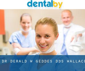 Dr. Derald W. Geddes, DDS (Wallace)