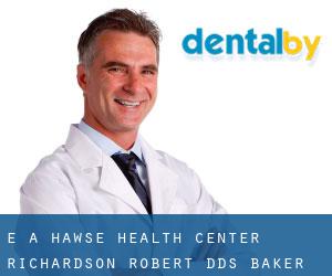 E A Hawse Health Center: Richardson Robert DDS (Baker)