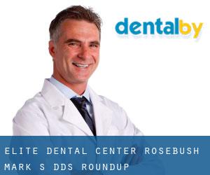 Elite Dental Center: Rosebush Mark S DDS (Roundup)