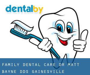 Family Dental Care - Dr. Matt Bayne, DDS (Gainesville)