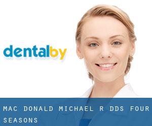 Mac Donald Michael R DDS (Four Seasons)